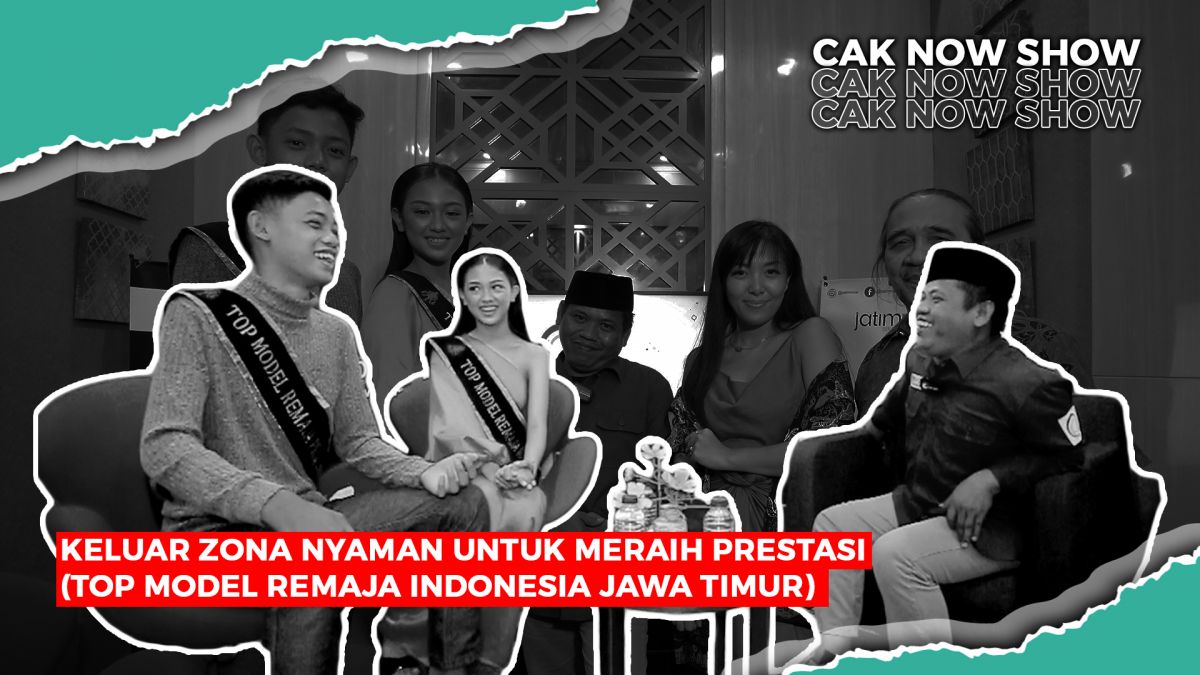Cak Now Show: Top Model Remaja, Keluar Zona Nyaman untuk Raih Prestasi