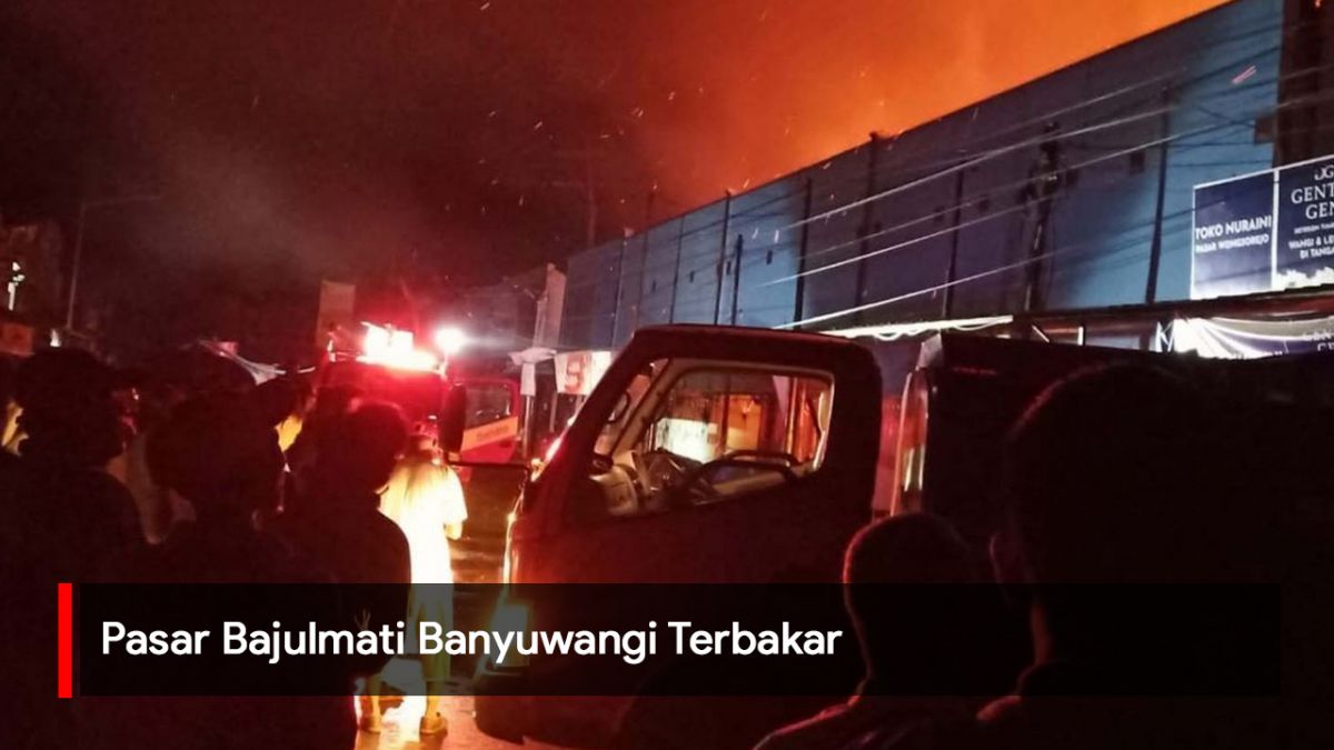 Video: Pasar Bajulmati Banyuwangi Terbakar