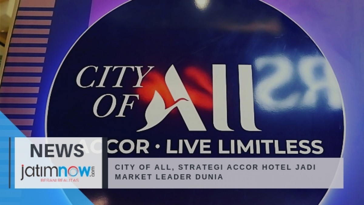 City of ALL Strategi Accor Hotel Jadi Market Leader Dunia