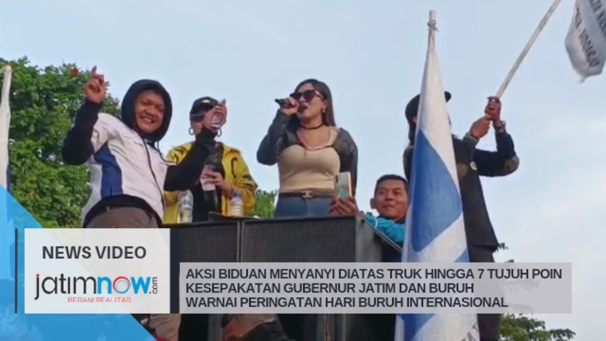 Aksi Biduan Menyanyi Diatas Bak Truk Hingga 7 Kesepakatan Gubernur Jatim Warnai Peringatan Hari Buruh
