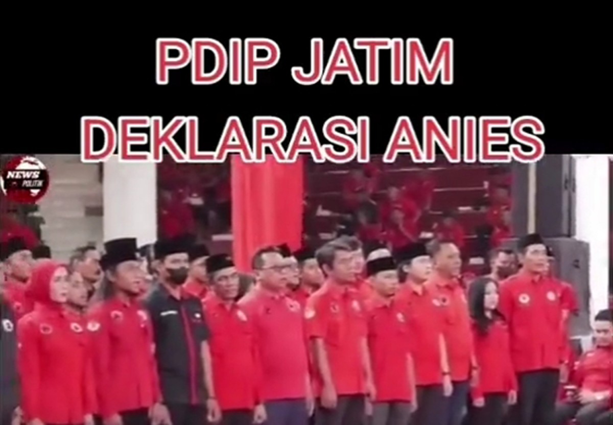Video Viral PDIP Jatim Deklarasi Anies Dipastikan Hoaks!