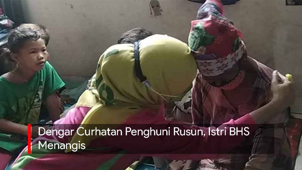 Video: Dengar Curhatan Penghuni Rusun Istri BHS Menangis