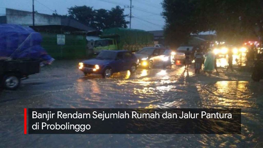 Video: Banjir Rendam Sejumlah Rumah dan Jalur Pantura di Probolinggo