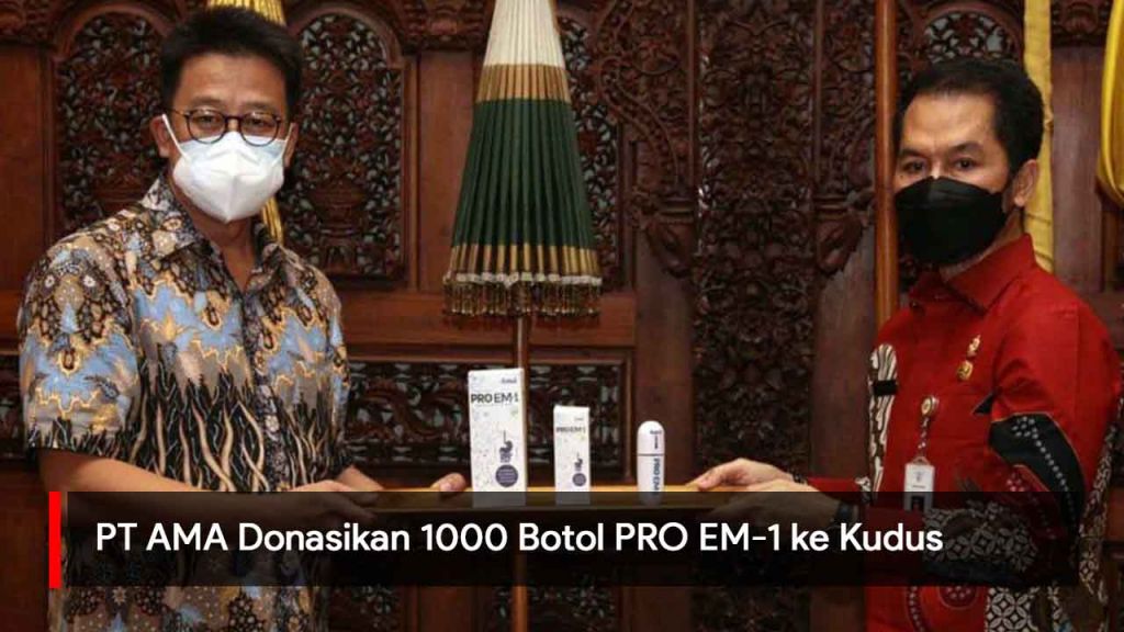 Video: PT AMA Donasikan 1000 Botol PRO EM-1 ke Kudus
