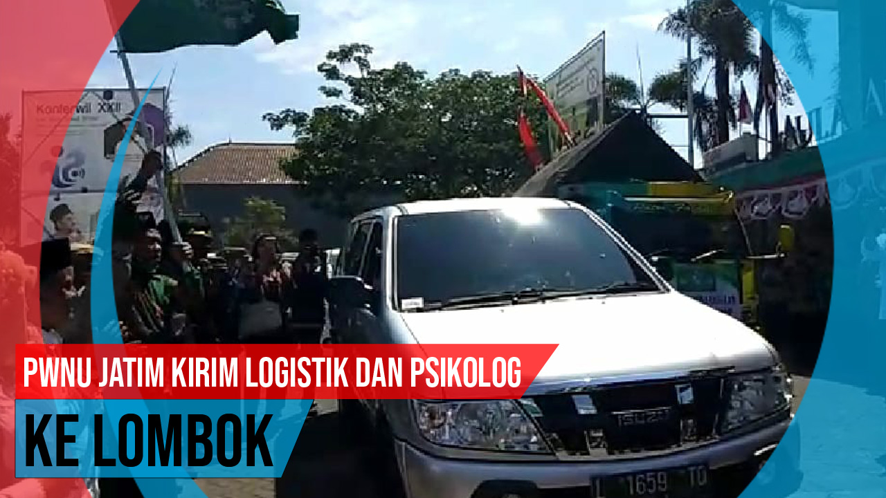 Video: PWNU Jatim Kirim Logistik dan Psikolog ke Lombok