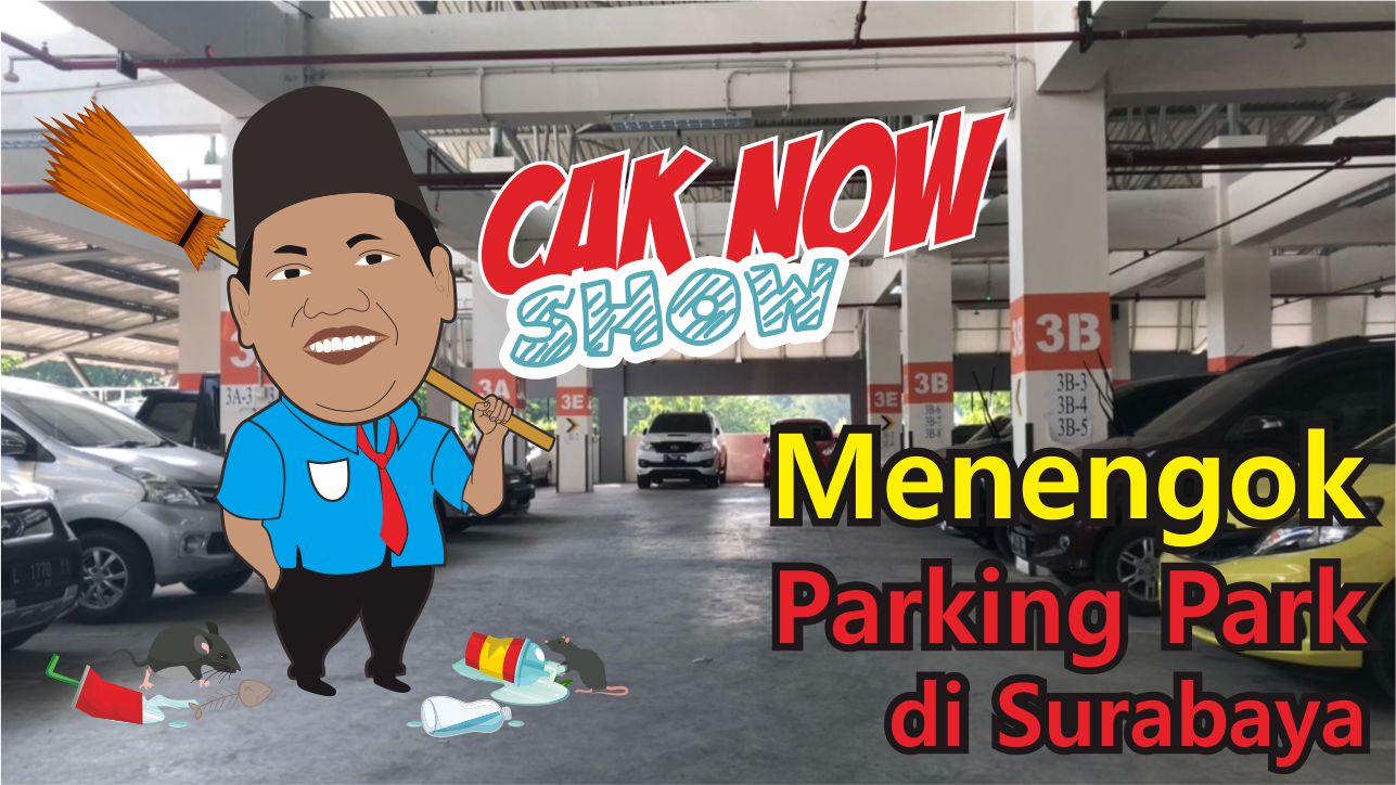 Cak Now Show: Menengok Parking Park di Surabaya