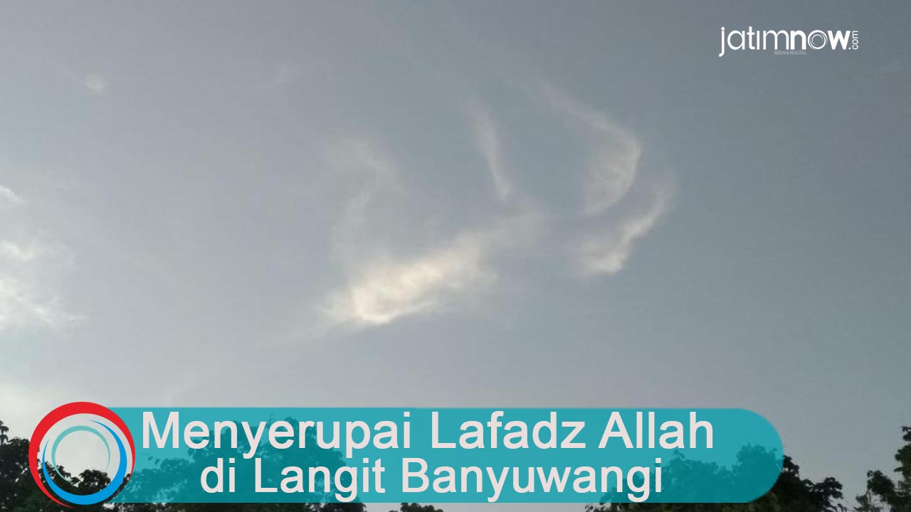 Video: Mirip Lafadz Allah di Langit Banyuwangi