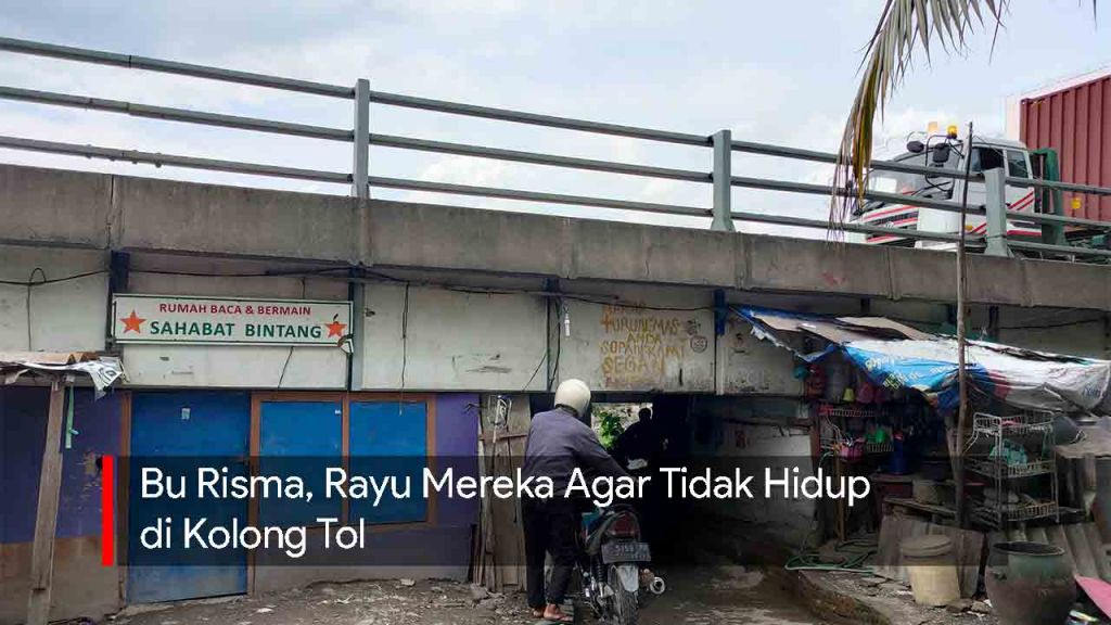 Video: Bu Risma, Rayu Mereka Agar Tidak Hidup di Kolong Tol