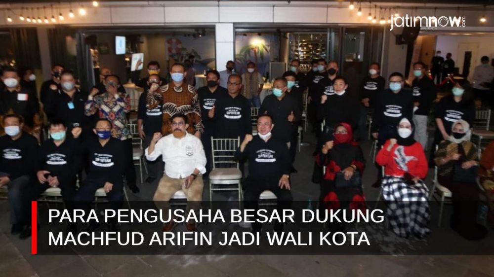 Video: Para Pengusaha Besar di Surabaya Dukung Machfud Arifin
