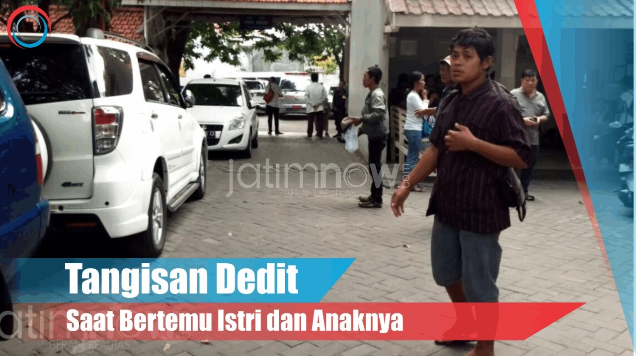 Video: Tangisan Dedit  Saat Bertemu Istri dan Anaknya