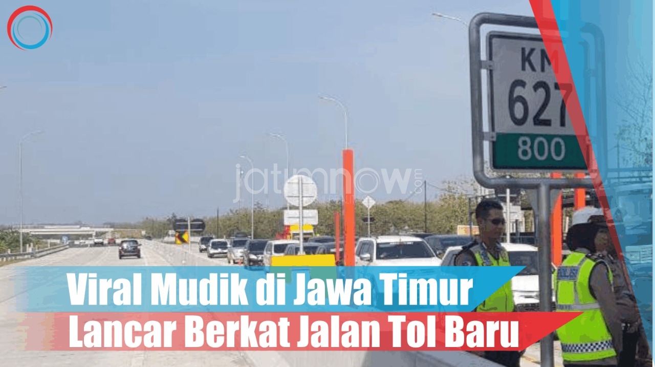 Video: Viral Mudik di Jawa Timur Lancar Berkat Jalan Tol Baru