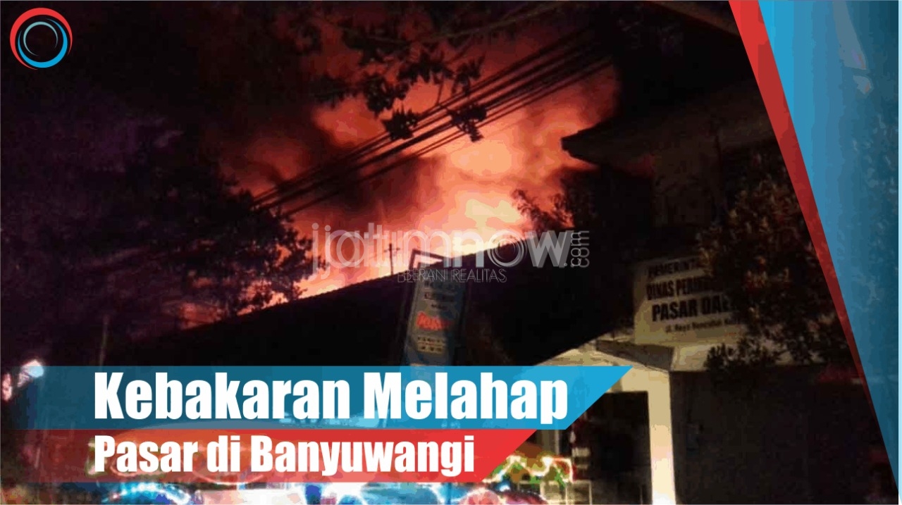 Video: Kebakaran Melahap Pasar di Banyuwangi
