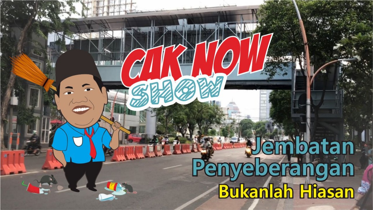 Cak Now Show: Jembatan Penyeberangan Bukanlah Hiasan