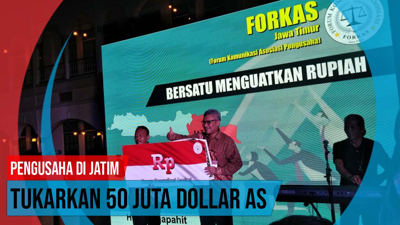 Video: Pengusaha di Jatim Tukarkan 50 Juta Dollar AS