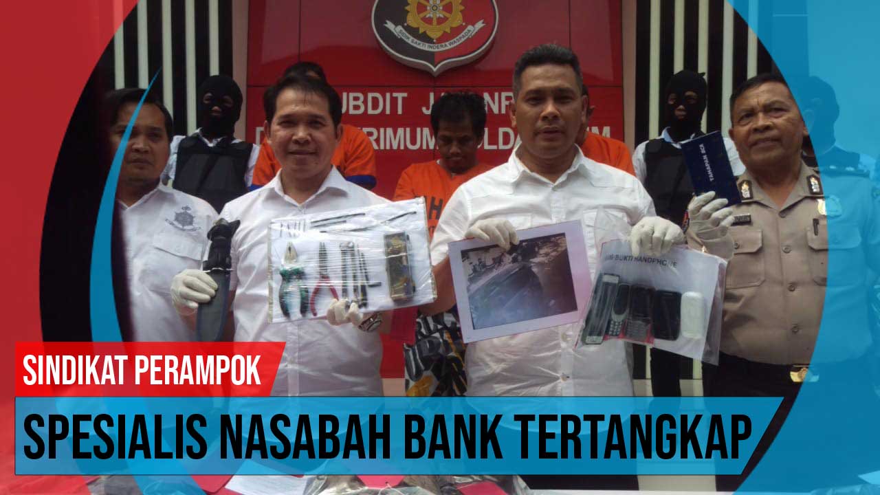 Video: Sindikat Perampok Spesialis Nasabah Bank Tertangkap