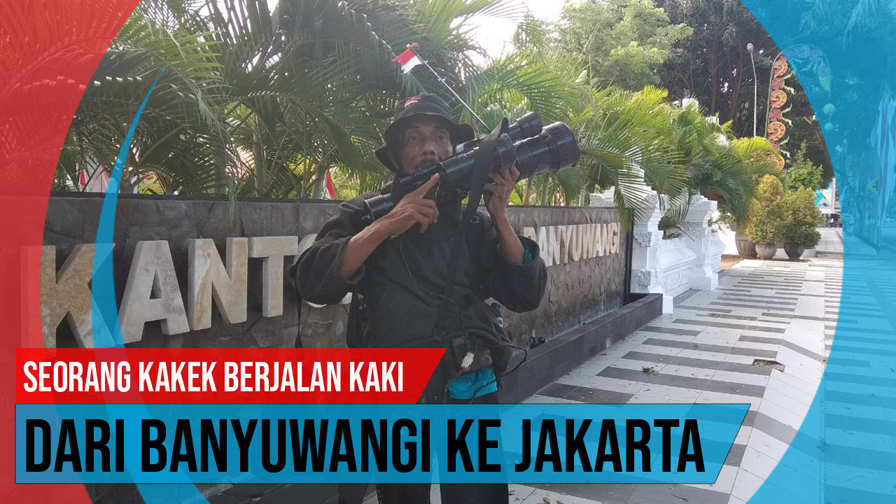 Video: Seorang Kakek Berjalan Kaki dari Banyuwangi ke Jakarta