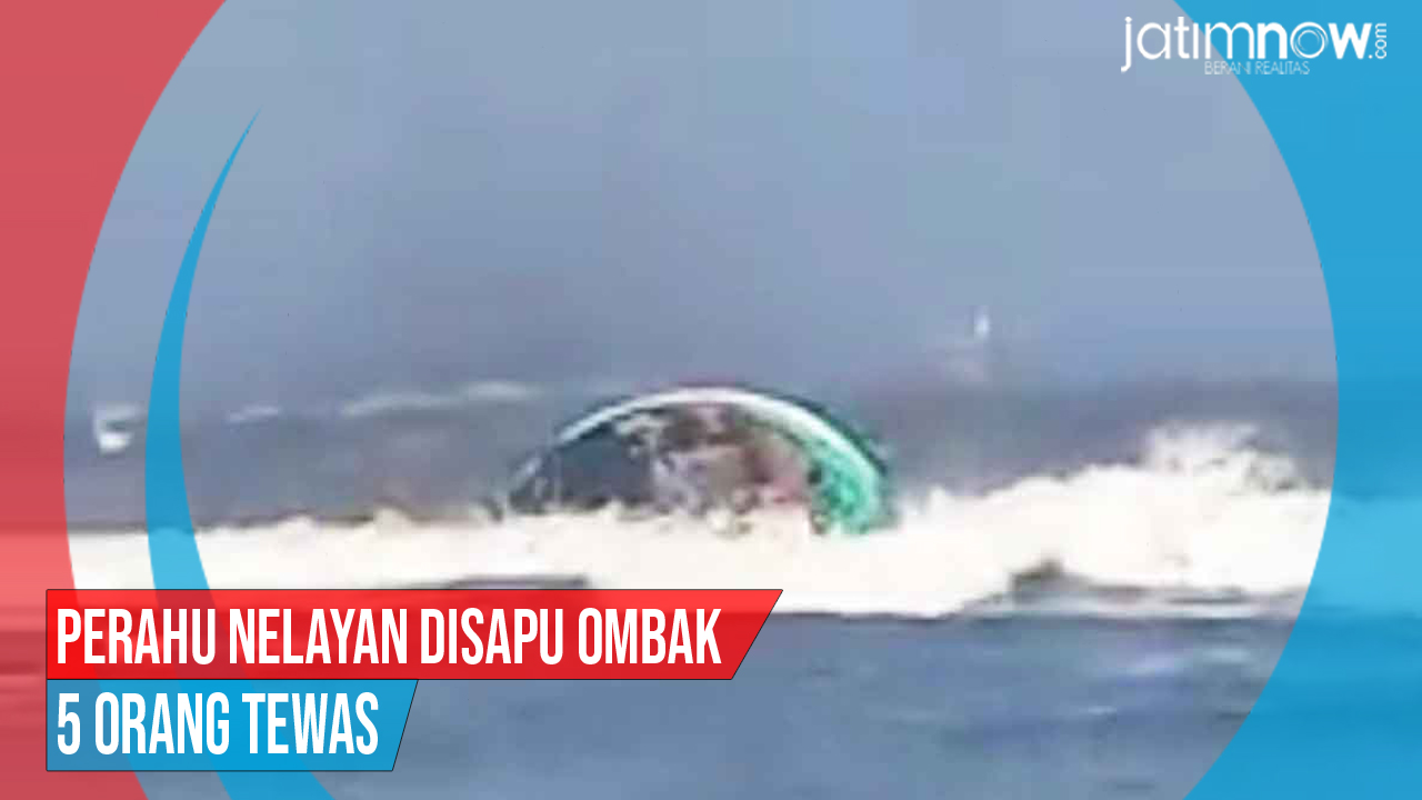 Video: Perahu Nelayan Disapu Ombak, 5 Orang Tewas