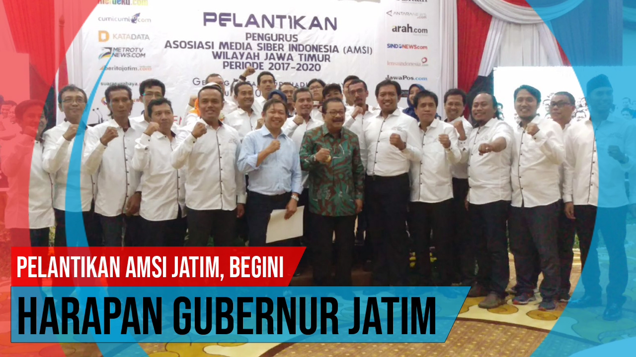 Video: Pelantikan AMSI Jatim, Begini Harapan Gubernur Jatim