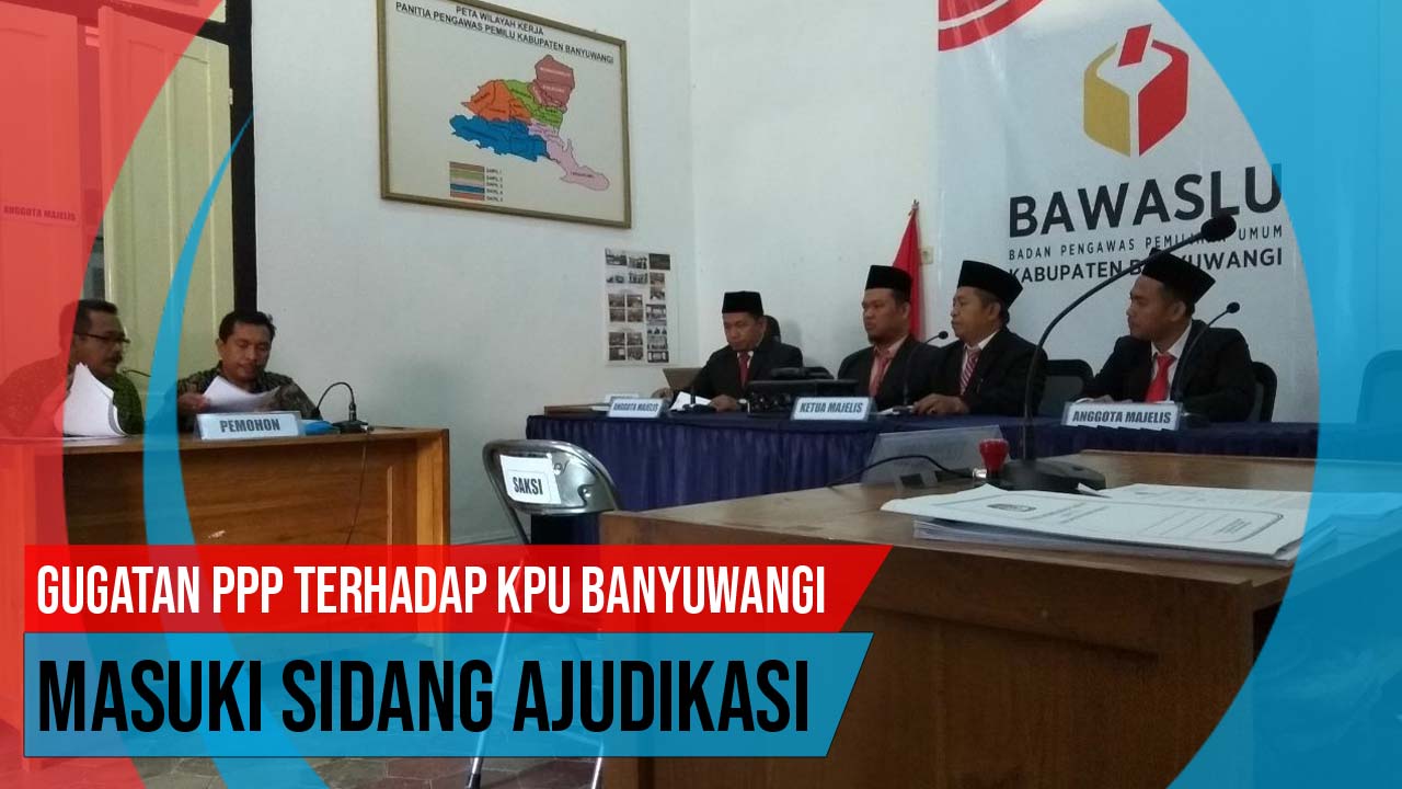 Video: Gugatan PPP Terhadap KPU Banyuwangi Masuki Sidang Ajudikasi