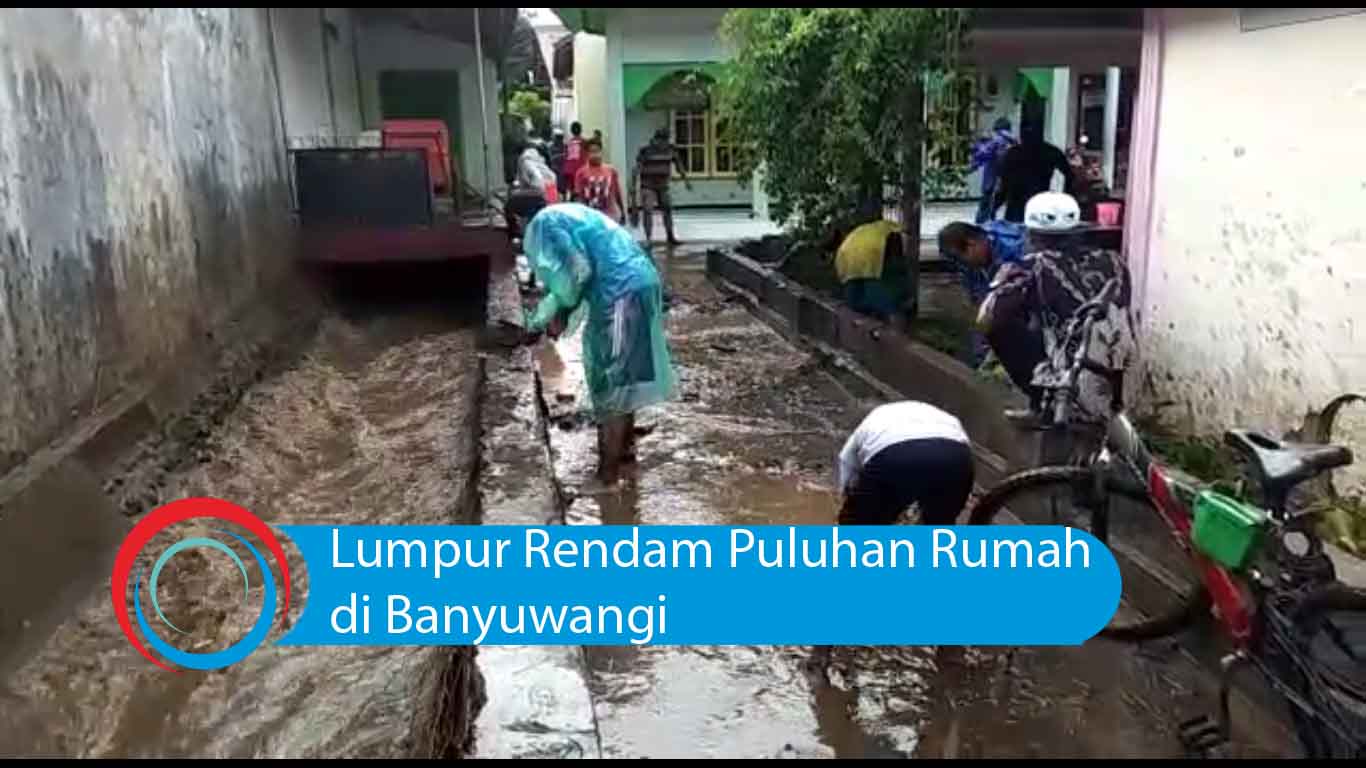 Video: Lumpur Rendam Puluhan Rumah di Banyuwangi